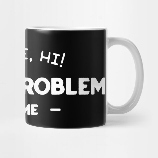 Its me hi im the problem its me by dentikanys